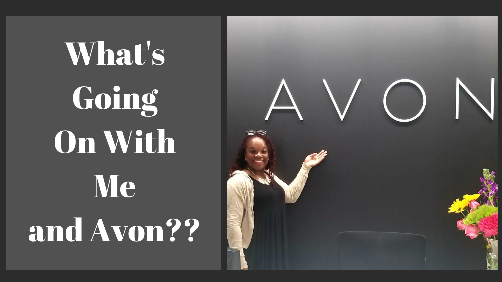 What’s Going On With Me and Avon!