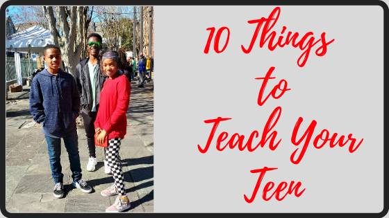 10 Things to Make Sure You Teach Your Teen